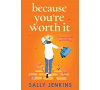 Because You’re Worth It: The uplifting, emotional, later-in-life romance