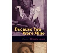 Because You Were Mine by Brionne Janae Brionne Janae (Auteur)