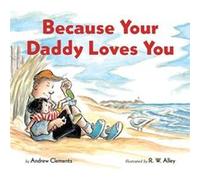 Because Your Daddy Loves You Board Book by Andrew Clements Andrew Clements (Auteur)