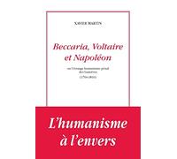 Beccaria, Voltaire et Napoléon ou létrange humanisme des Lumières