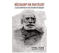 Bechamp Or Pasteur?