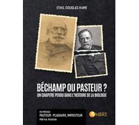 Béchamp ou Pasteur ? Un chapitre perdu dans l'histoire de la biologie - Ethel Douglas Hume - Ambre Eds - broché - Essai
