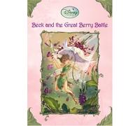 Beck and the Great Berry Battle (Disney Fairies) by Laura Driscoll (2006-01-10)