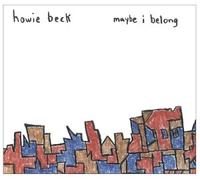 Beck, Howie - Maybe I Belong [Import]