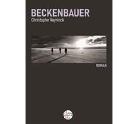 Beckenbauer - Christophe Neyrinck - Vendeurs De Mots - broché - Roman