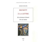 Beckett À La Lettre, "En Attendant Godot", "Fin De Partie
