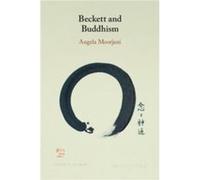 Beckett and Buddhism by Moorjani & Angela University of Maryland & Baltimore County Moorjani Angela University of Maryland Baltimore County (Auteur)
