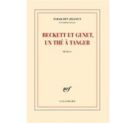 Beckett et Genet, un thé à Tanger - Tahar Ben Jelloun - Gallimard - broché - Théâtre
