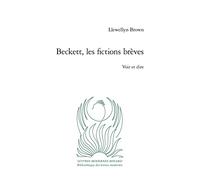 Beckett, les fictions brèves: Voir et dire