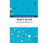 Beckett on Film: The Actors and Directors’ Cut