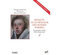 Beckett, ou le meilleur des mondes possible En attendant godot, oh les beaux jours - Françoise Rullier-Theuret - Puf - broché - Essai