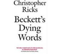 Beckett's Dying Words Christopher Ricks (Auteur)