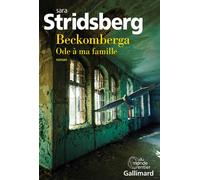 Beckomberga Ode à ma famille - Sara Stridsberg - Gallimard - broché - Roman