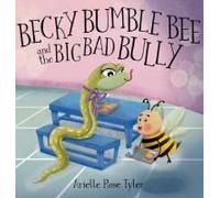 Becky Bumble Bee And The Big Bad Bully