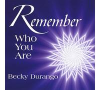 Becky Durango - Remember Who You are