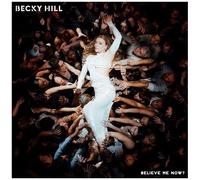 Becky Hill - Believe Me Now? [Compact Discs]