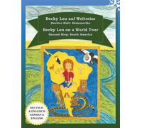 Becky Lou auf Weltreise - Becky Lou on a world tour: Zweiter Halt: Südamerika - second stop: South America