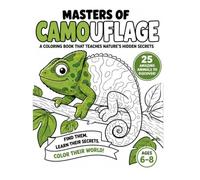 Become a Camouflage Explorer!: A Fun Animal Coloring Adventure with 25 Amazing Camouflage Animals
