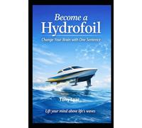 Become a Hydrofoil: Change Your Brain with One Sentence