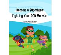 Become A Superhero: Fighting Your Ocd Monster