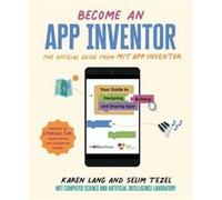 Become an App Inventor The Official Guide from MIT App Inventor by MIT Computer Science and Artificial Intelligence Laboratory MIT Computer Science and Artificial Intelligence Laboratory (Auteur)