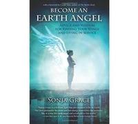 Become an Earth Angel Sonja Grace Sonja Grace (Auteur)