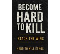 Become Hard To Kill: Stack The Wins