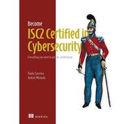 Become ISC2 Certified in Cybersecurity Everything you need to get the certification - Paulo Carreira - Manning - ebook (ePub) - Livre