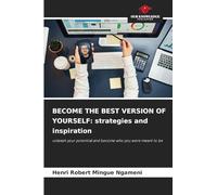 Become the Best Version of Yourself: strategies and inspiration