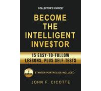 Become The Intelligent Investor: 15 Easy-To-Follow Lessons, Plus Self-Tests