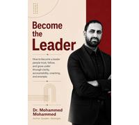 Become the Leader: How to become a leader people trust, follow, and grow under through clarity, accountability, coaching, and example.