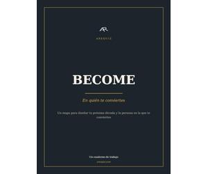 Become: Un mapa para diseñar tu próxima década y la persona en la que te conviertes