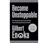 Become Unstoppable The blueprint from the world's most successful sports team - Gilbert Enoka - Penguin eBooks (NZ Adult) - ebook (ePub) - Livre