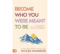 Become Who You Were Meant To Be