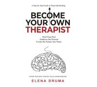 Become your own therapist: A Guided Self-Therapy Book with 33 Exercises to Heal Your Past, Rewire Your Mind, and Strengthen Your Inner Child