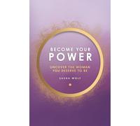 Become Your Power: Uncover The Woman You Deserve To Be