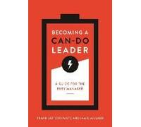 Becoming A Can-Do Leader: A Guide For The Busy Manager