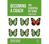 Becoming a Coach: The Essential ICF Guide, Third Edition