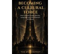 Becoming a Cultural Force: How Creators Shape Identity, Language, and the Direction of Culture
