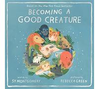 Becoming a Good Creature
