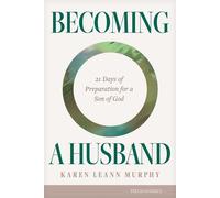 Becoming a Husband 21 Days of Preparation for a Son of God - Karen Leann Murphy - Focus on the Family - ebook (ePub) - Livre