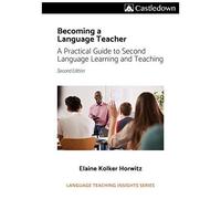 Becoming A Language Teacher A Practical Guide To Second Language Learning And Teaching (2nd Ed).