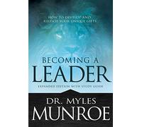 Becoming a Leader: How to Develop and Release Your Unique Gifts: With Study Guide
