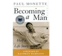 Becoming a Man: Half a Life Story Monette, Paul (Auteur)