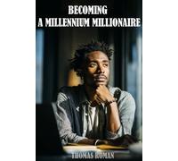 Becoming a Millennial Millionaire: It's never too late