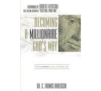 Becoming a Millionaire God's Way: Getting Money to You, Not from You