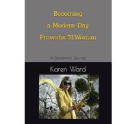 Becoming a Modern-Day Proverbs 31 Woman: A Devotional Journal