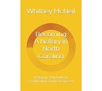 Becoming A Notary in North Carolina: A Step-by-Step Guide to Certification, Service & Success