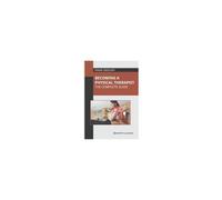 Becoming A Physical Therapist: The Complete Guide