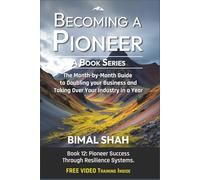 Becoming a Pioneer- A Book Series: The Month-by-Month Guide to Doubling Your Business and Taking Over Your Industry In A Year-Book 12